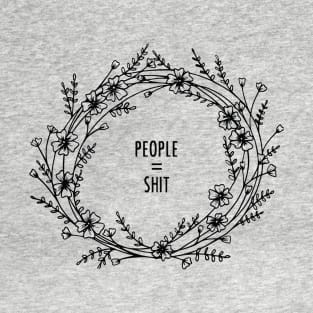 People Equal Shit Floral Wreath T-Shirt